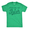 Mens Funny T Shirts Fuck Me Im Irish Sarcastic St Patricks Day Novelty Adult Tee for Men