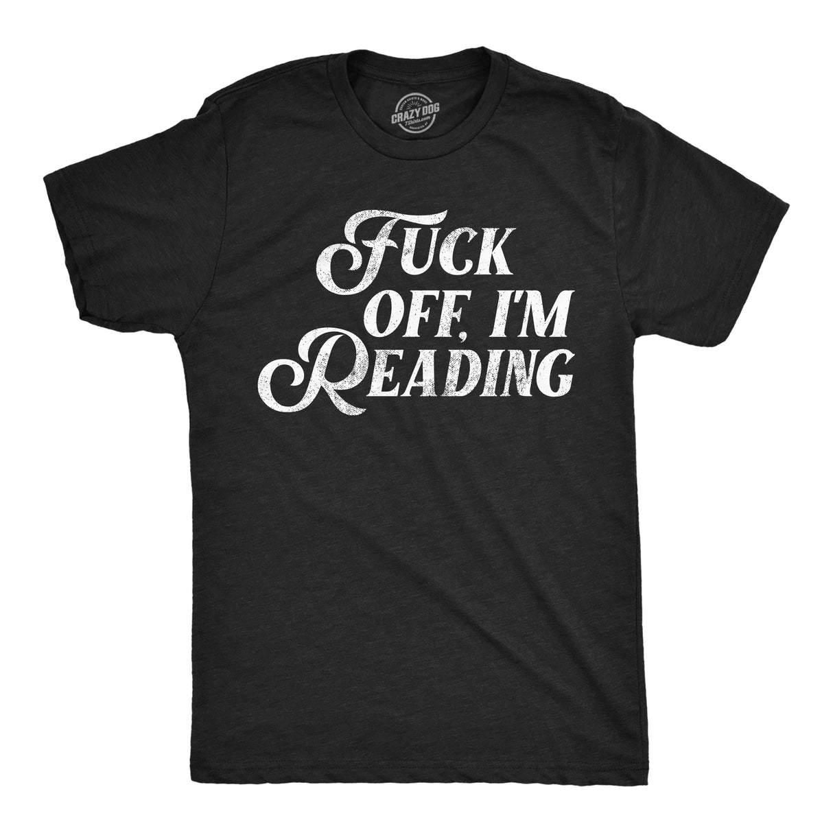 Mens Funny T Shirts Fuck Off Im Reading Sarcastic Graphic Novelty Tee for Men