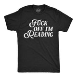 Mens Funny T Shirts Fuck Off Im Reading Sarcastic Graphic Novelty Tee for Men