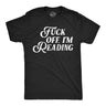 Mens Funny T Shirts Fuck Off Im Reading Sarcastic Graphic Novelty Tee for Men