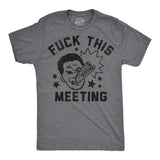 Mens Funny T Shirts Fuck This Meeting Sarcastic Office Graphic Novelty Tee for Men