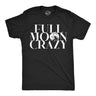 Mens Funny T Shirts Full Moon Crazy Sarcastic Lunar Graphic Novelty Tee for Men