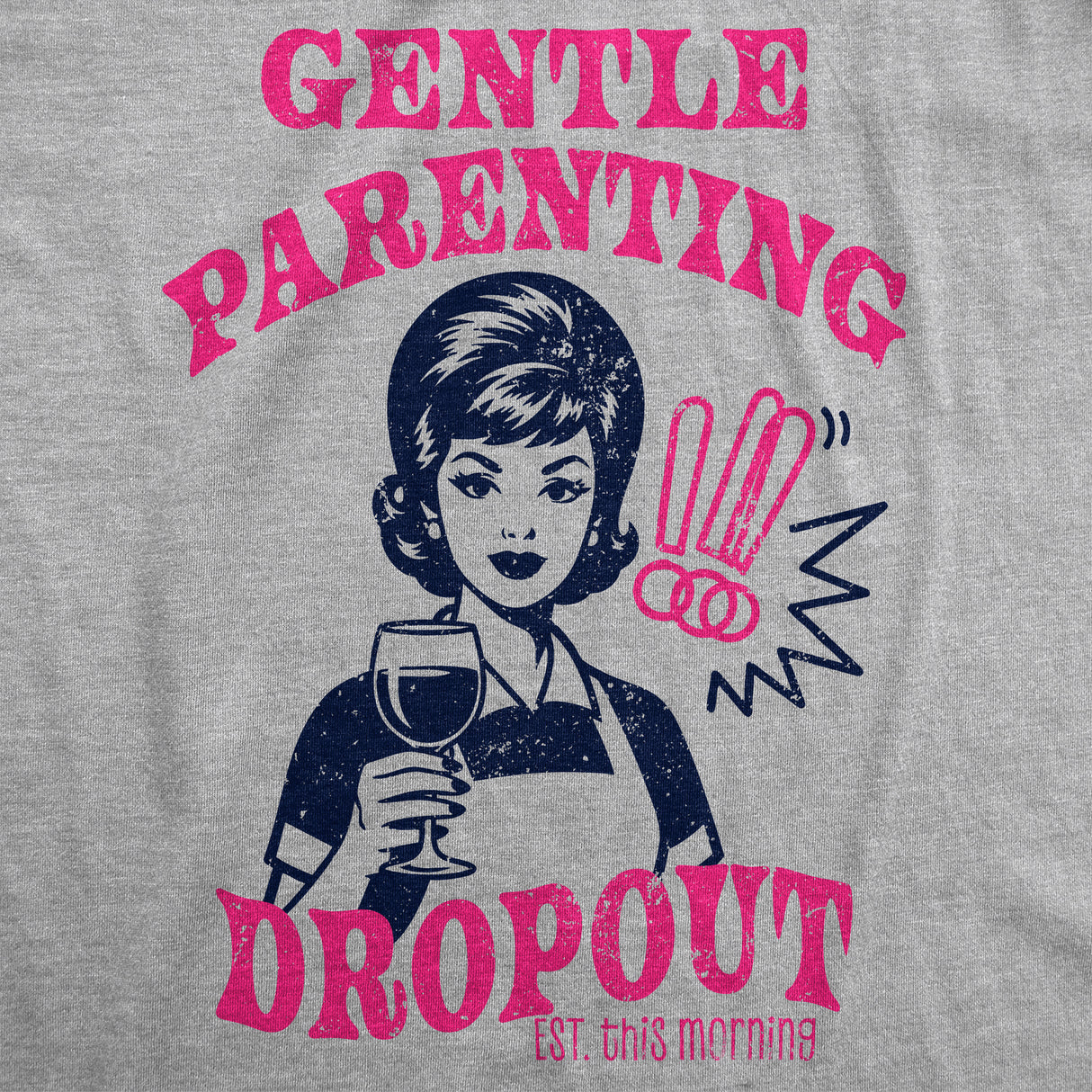 Womens Funny T Shirts Gentle Parenting Dropout Sarcastic Mothers Day Graphic Novelty Tee For Ladies