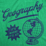 Mens Funny T Shirts Geography Its Where Its At Sarcastic Graphic Novelty Tee for Men