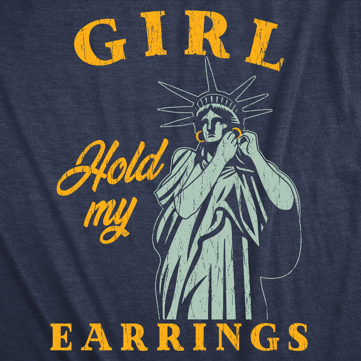 Womens Funny T Shirts Girl Hold My Earrings Sarcastic Statue Of Liberty Graphic Novelty Tee for Ladies