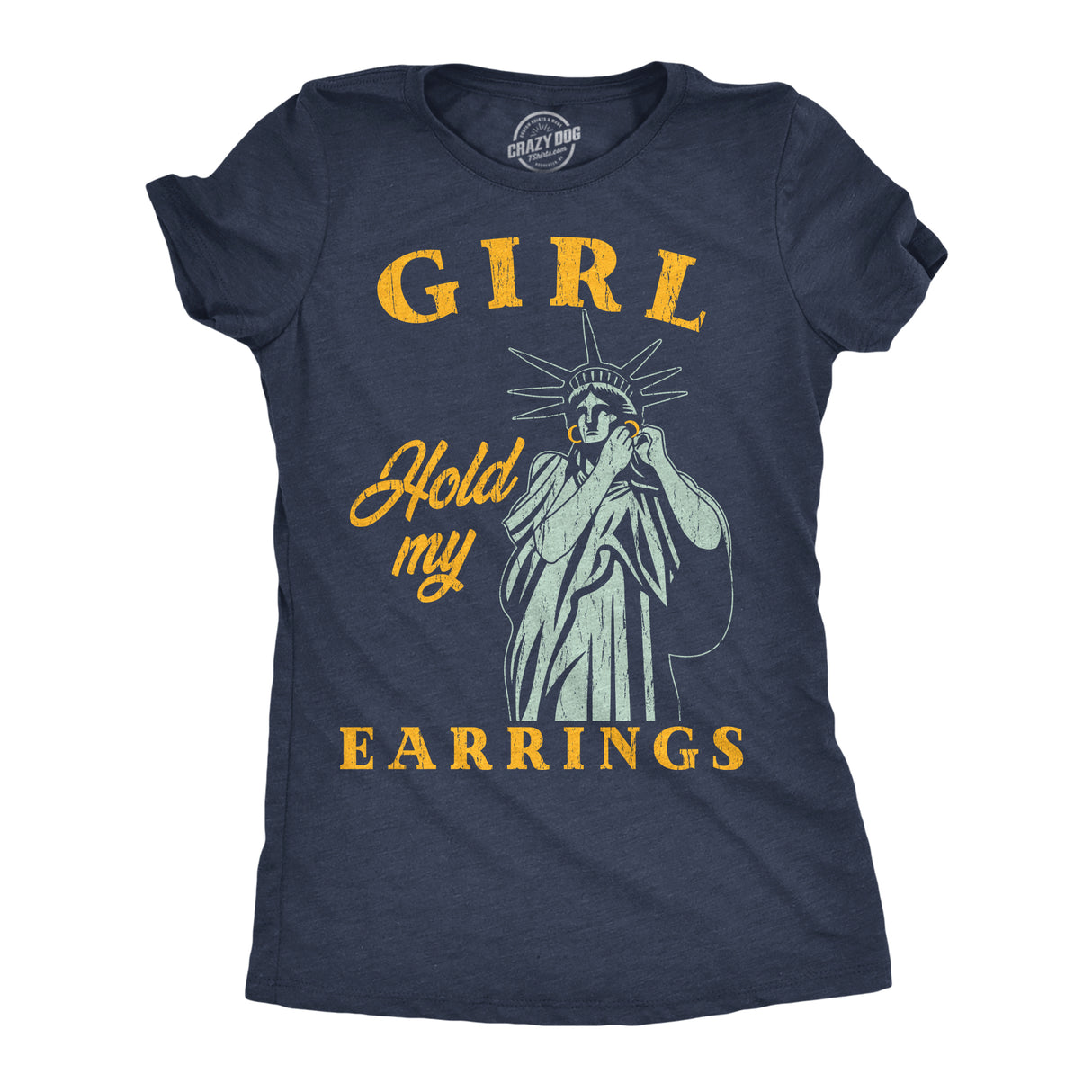 Womens Funny T Shirts Girl Hold My Earrings Sarcastic Statue Of Liberty Graphic Novelty Tee for Ladies