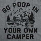 Mens Funny T Shirts Go Poop In Your Own Camper Sarcastic Camping Graphic Novelty Tee for Men
