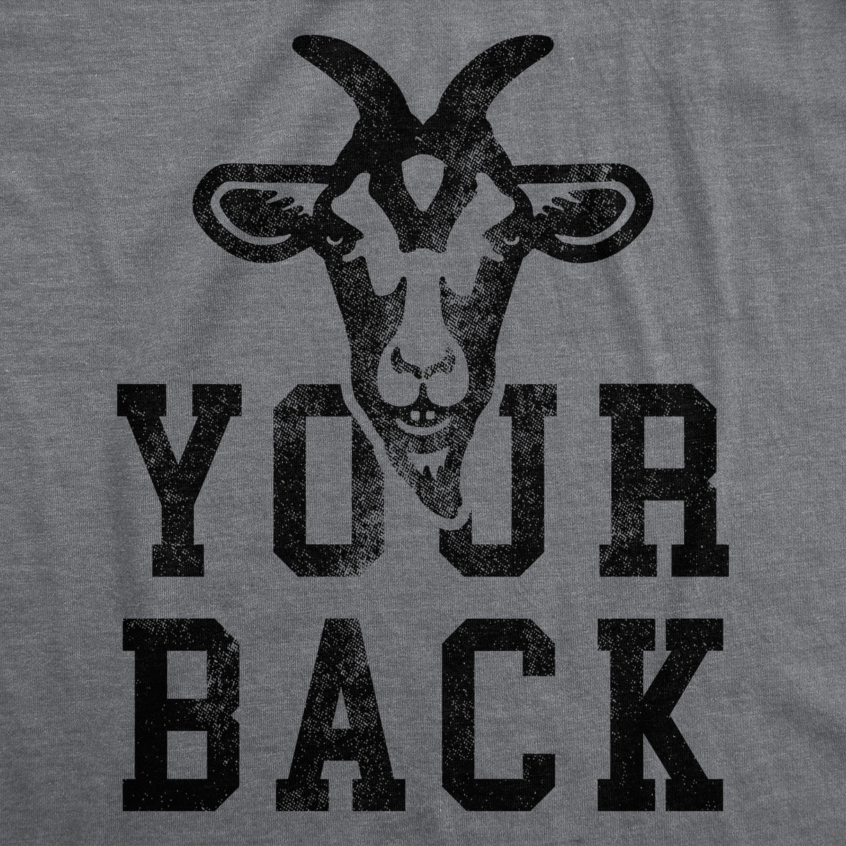 Mens Funny T Shirts Goat Your Back Sarcastic Graphic Novelty Tee for Men