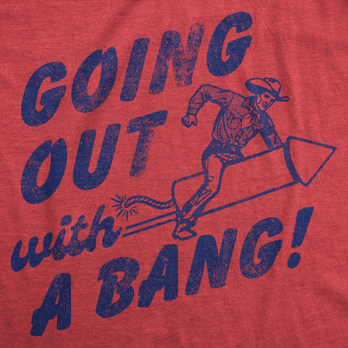 Mens Funny T Shirts Going Out With A Bang Sarcastic Rocket Graphic Novelty Tee for Men