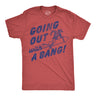 Mens Funny T Shirts Going Out With A Bang Sarcastic Rocket Graphic Novelty Tee for Men