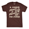 Mens Funny T Shirts A Good Man Is Hard to Find Sarcastic Bigfoot Graphic Novelty Tee for Men
