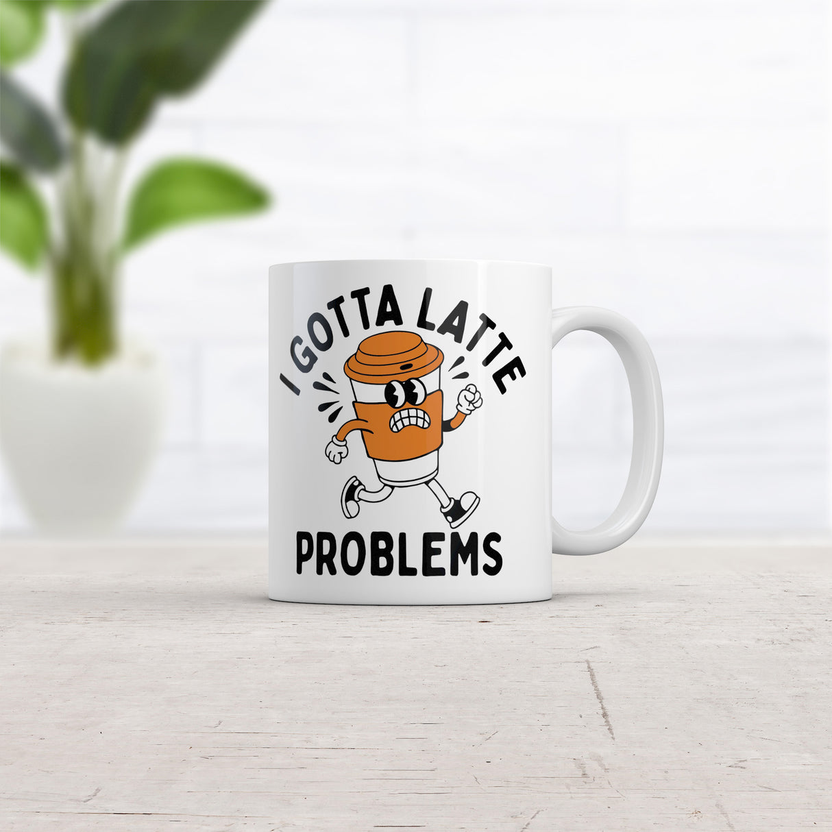 I Gotta Latte Problems Mug Funny Sarcastic Graphic Novelty Coffee Cup-11oz