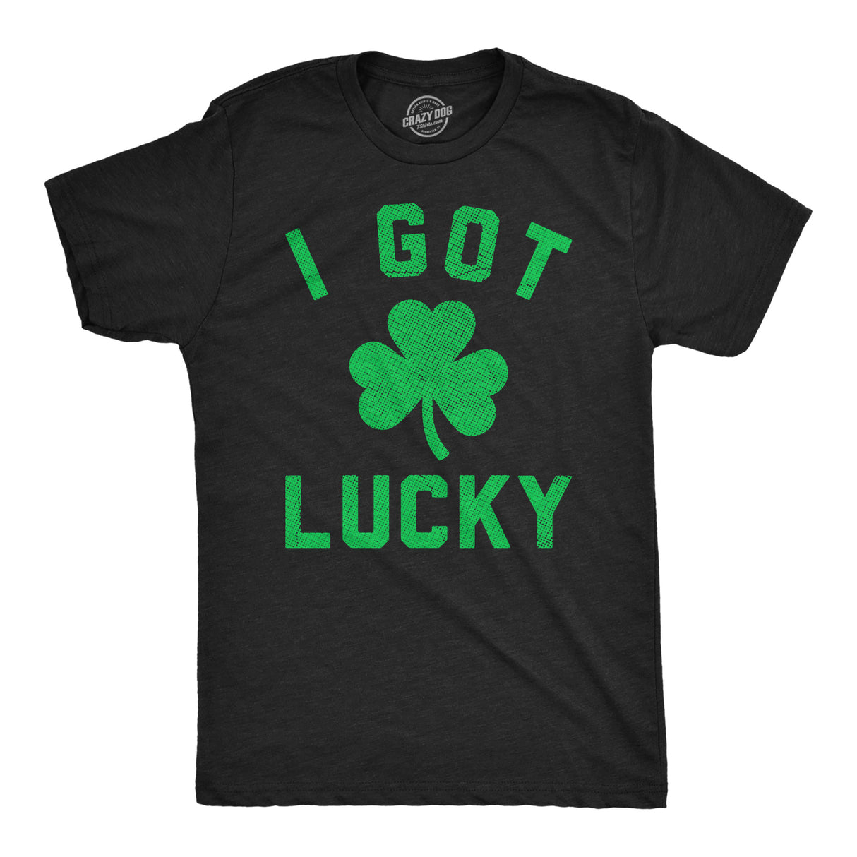 Mens Funny T Shirts I Got Lucky Sarcastic St Patricks Day Graphic Novelty Tee for Men