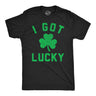 Mens Funny T Shirts I Got Lucky Sarcastic St Patricks Day Graphic Novelty Tee for Men