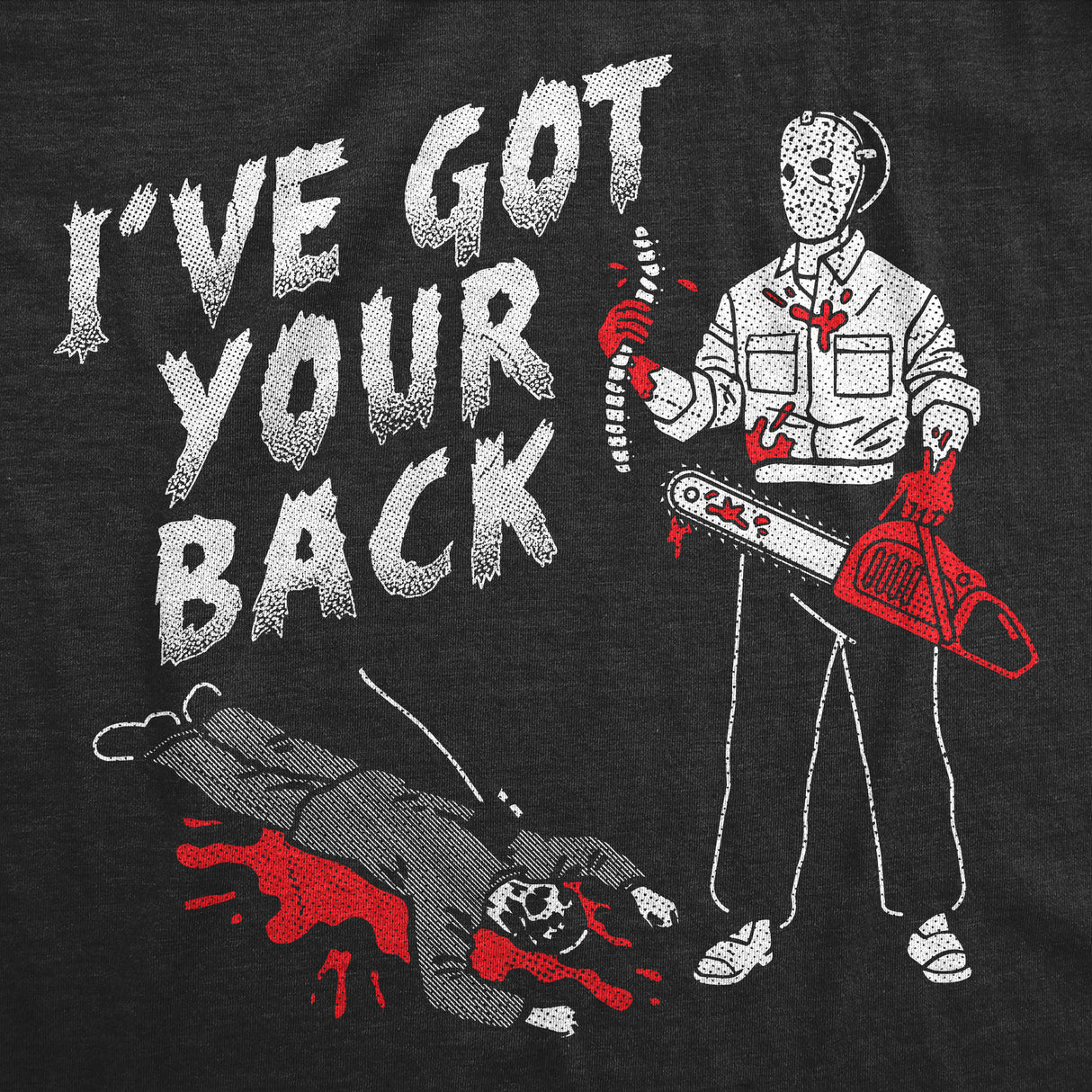 Mens Funny T Shirts Ive Got Your Back Sarcastic Killer Graphic Novelty Tee for Men