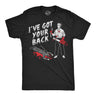 Mens Funny T Shirts Ive Got Your Back Sarcastic Killer Graphic Novelty Tee for Men