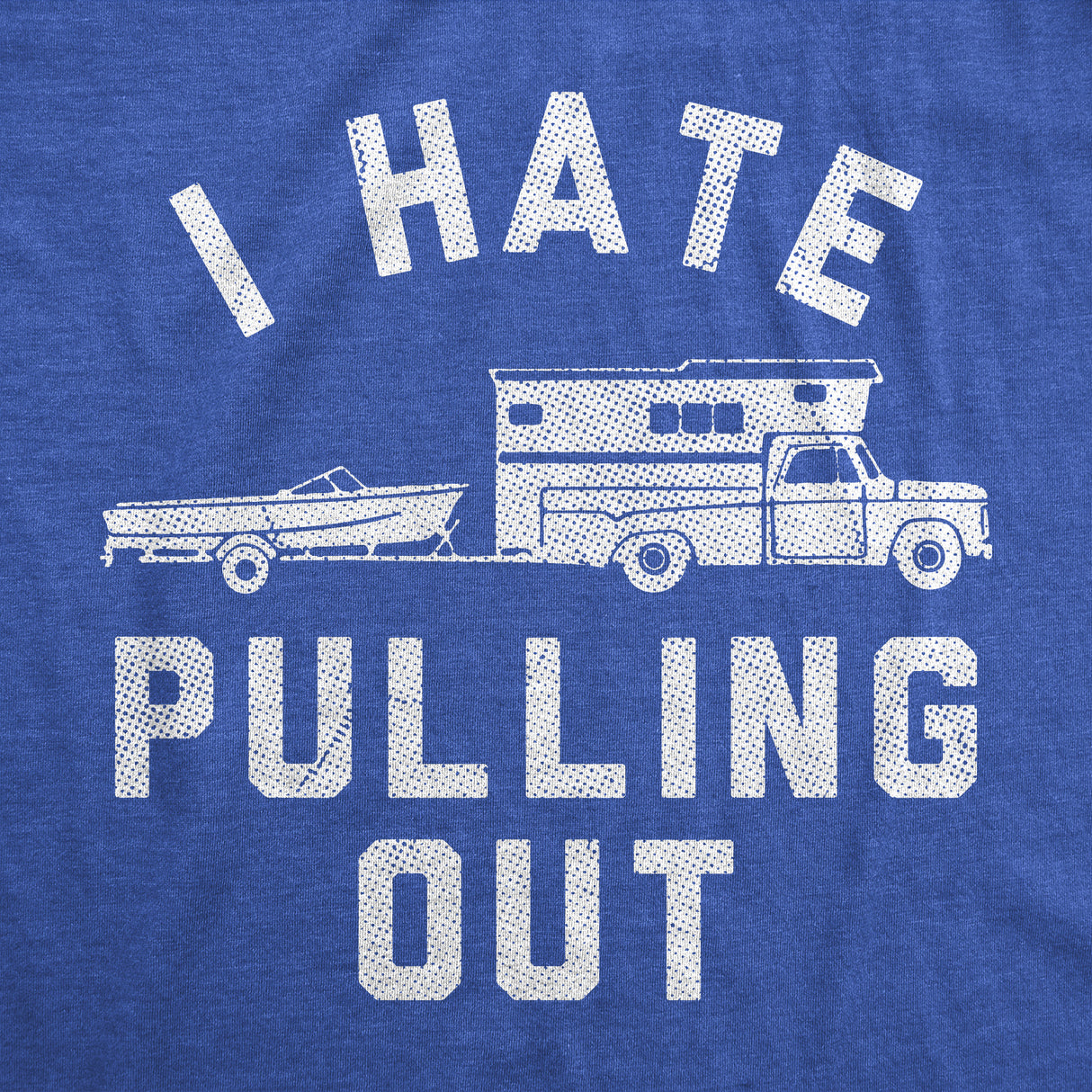 Mens Funny T Shirts I Hate Pulling Out Sarcastic Trailer Graphic Novelty Tee for Men