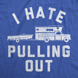 Mens Funny T Shirts I Hate Pulling Out Sarcastic Trailer Graphic Novelty Tee for Men