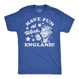Mens Funny T Shirts Have Fun At Work England Sarcastic Fourth Of July Graphic Novelty Tee for Men