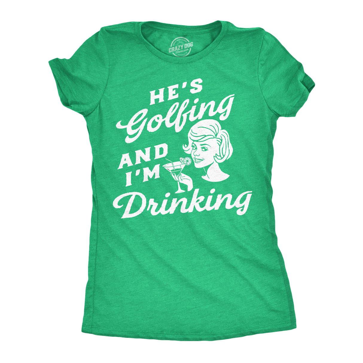 Womens Funny T Shirts Hes Golfing and Im Drinking Sarcastic Graphic Novelty Tee for Ladies