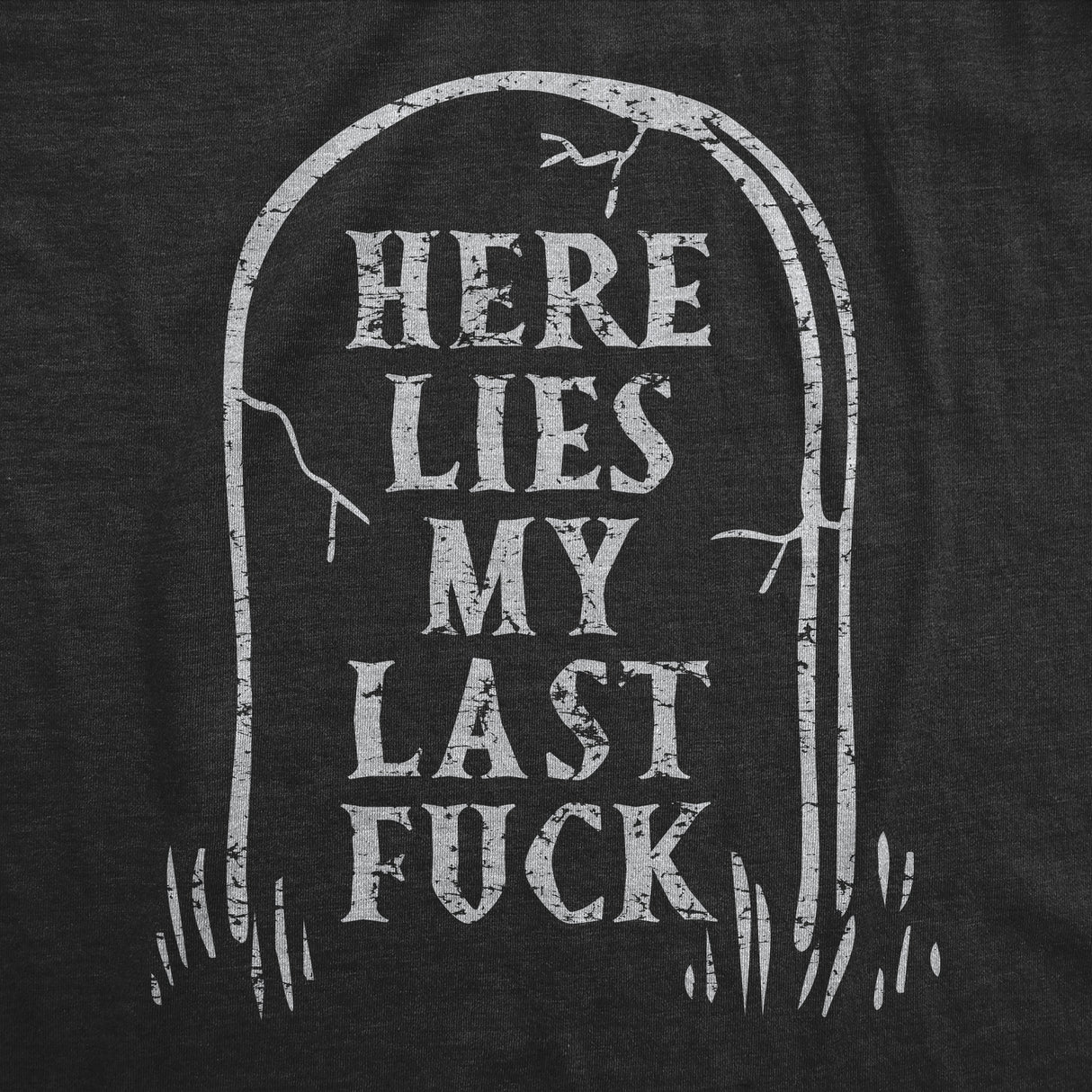 Mens Funny T Shirts Here Lies My Last Fuck Sarcastic Grave Graphic Novelty Tee for Men