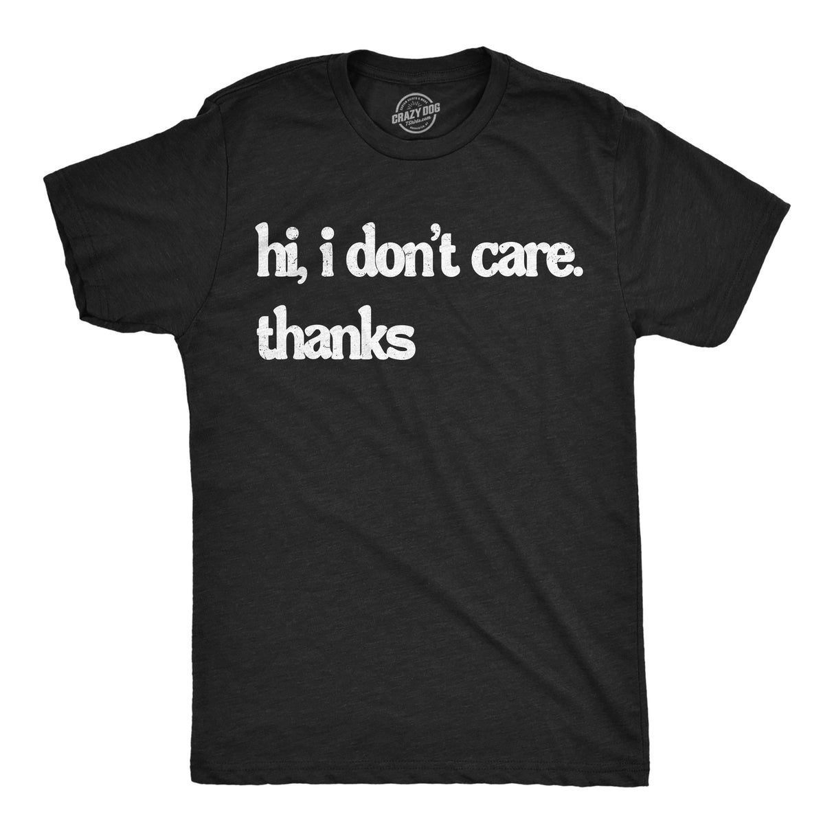 Mens Funny T Shirts Hi I Dont Care Thanks Sarcastic Graphic Novelty Tee for Men