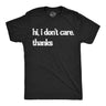 Mens Funny T Shirts Hi I Dont Care Thanks Sarcastic Graphic Novelty Tee for Men