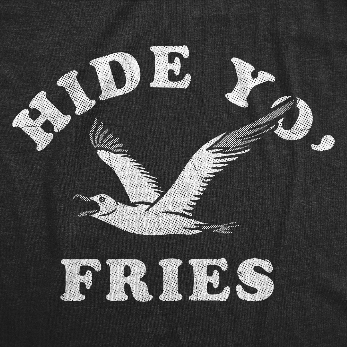 Mens Funny T Shirts Hide Yo Fries Sarcastic Seagull Graphic Novelty Tee for Men
