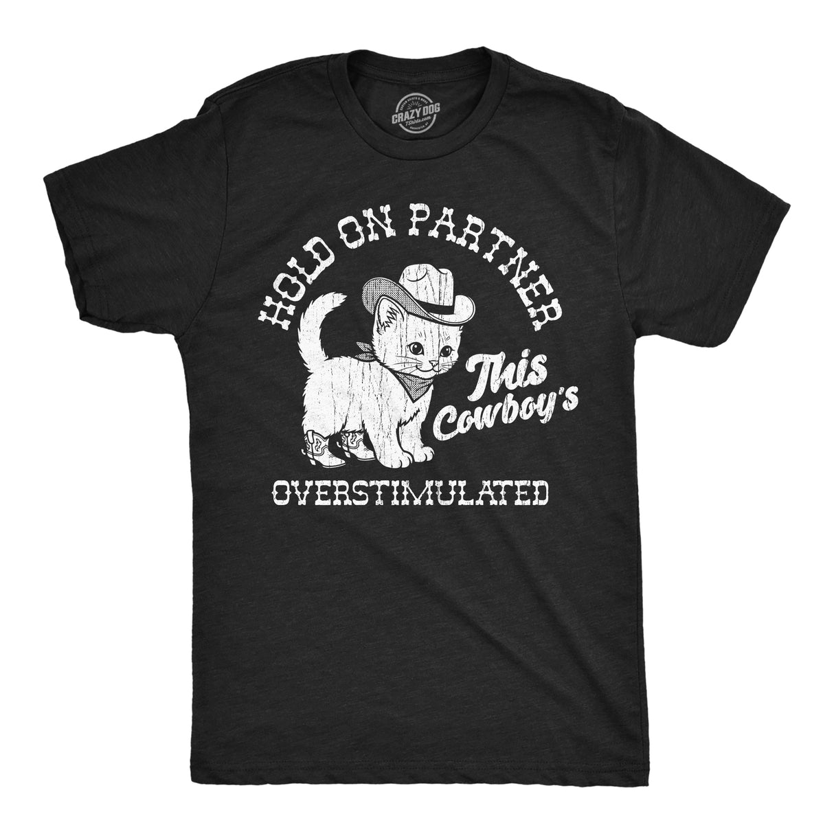 Mens Funny T Shirts Hold On Partner This Cowboys Overstimulated Sarcastic Graphic Novelty Tee For Men