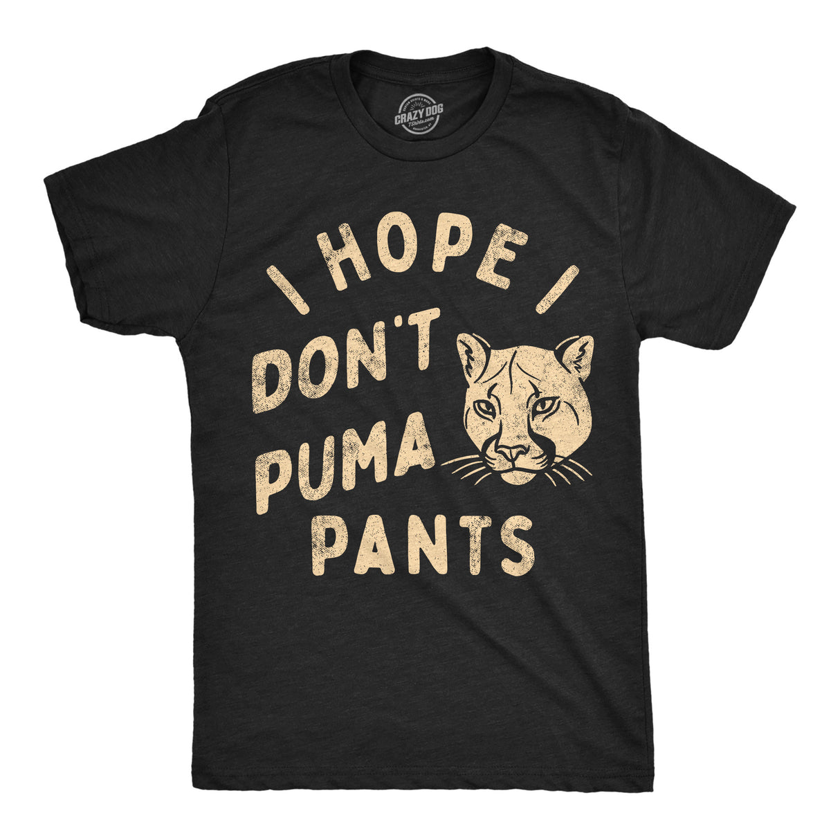 Mens Funny T Shirts I Hope I Dont Puma Pants Sarcastic Big Cat Graphic Novelty Tee for Men