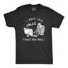 Mens Funny T Shirts I Hope This Email Finds You Well Sarcastic Work Graphic Novelty Tee for Men