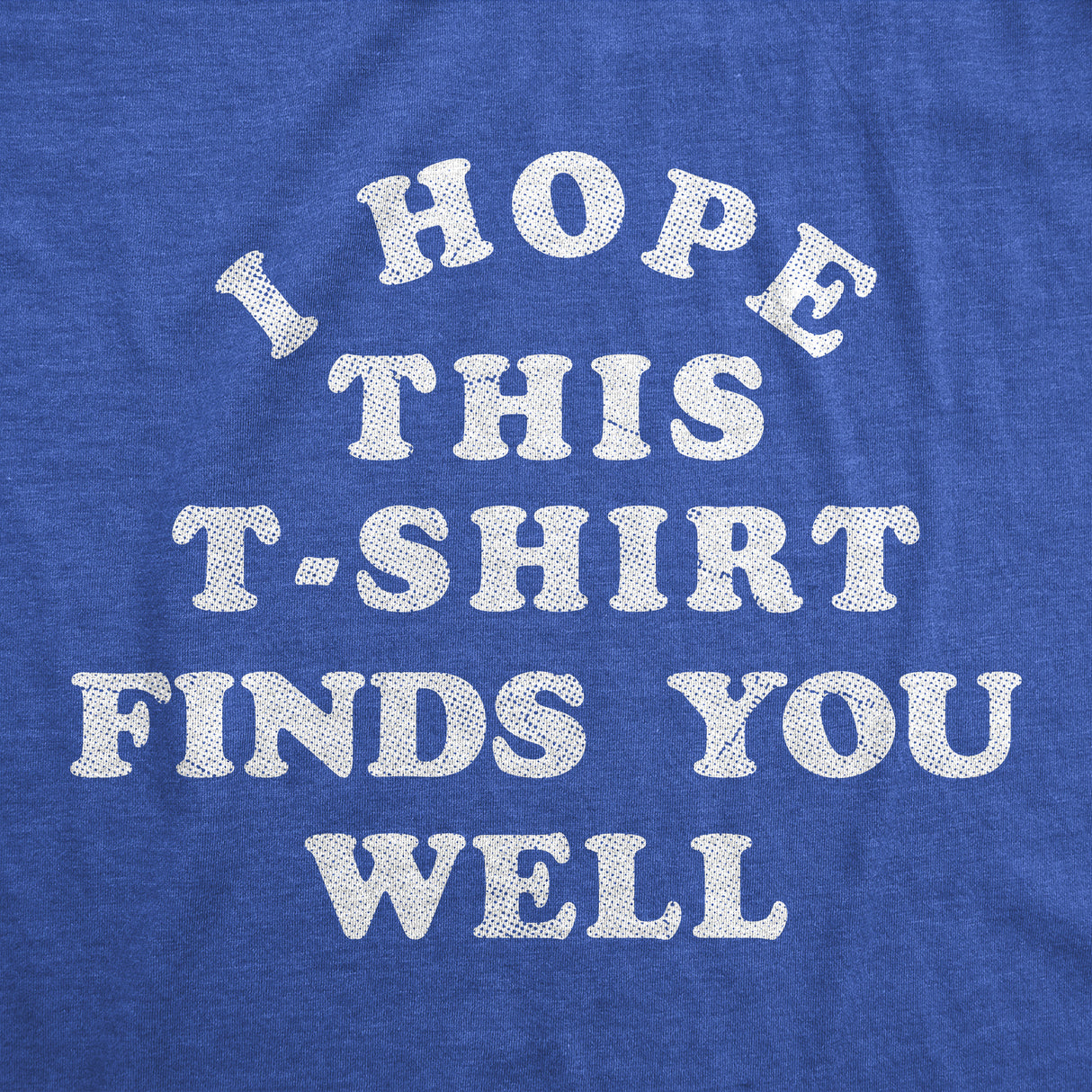 Womens Funny T Shirts I Hope This T Shirt Finds You Well Sarcastic Graphic Novelty Tee for Ladies