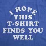 Womens Funny T Shirts I Hope This T Shirt Finds You Well Sarcastic Graphic Novelty Tee for Ladies