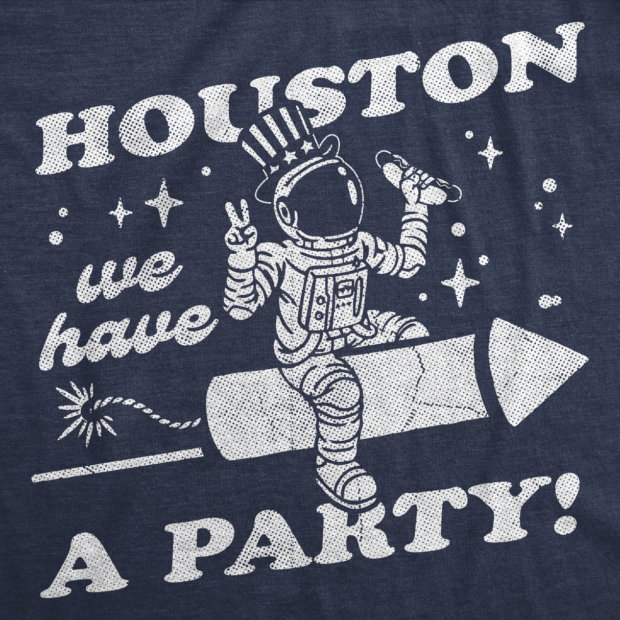 Mens Funny T Shirts Houston We Have A Party Sarcastic Fourth Of July Space Graphic Novelty Tee for Men