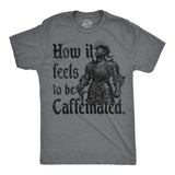 Mens Funny T Shirts How It Feels to Be Caffeinated Sarcastic Knight Graphic Novelty Tee for Men