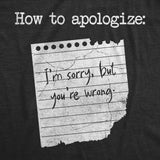 Mens Funny T Shirts How to Apologize Im Sorry But Youre Wrong Sarcastic Note Graphic Novelty Tee for Men