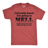 Mens Funny T Shirts I Already Know Im Going to Hell Might As Well Stir Some Shit Up On The Way Out Tee for Men