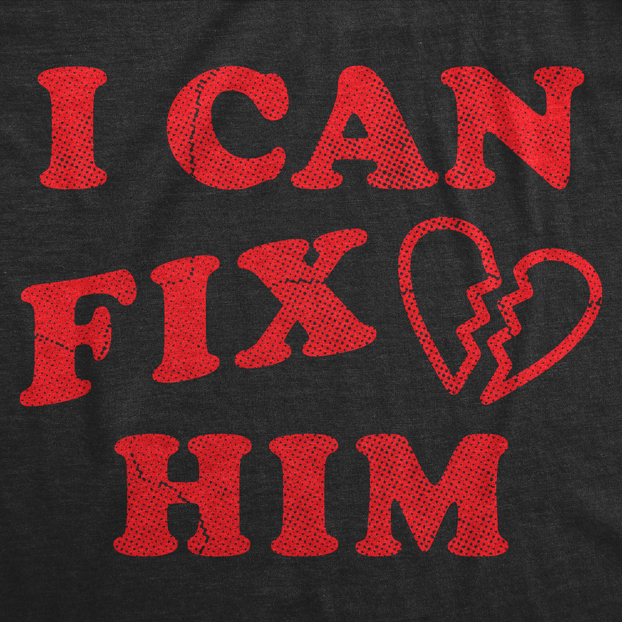 Womens Funny T Shirts I Can Fix Him Sarcastic Valentines Day Graphic Novelty Tee for Ladies