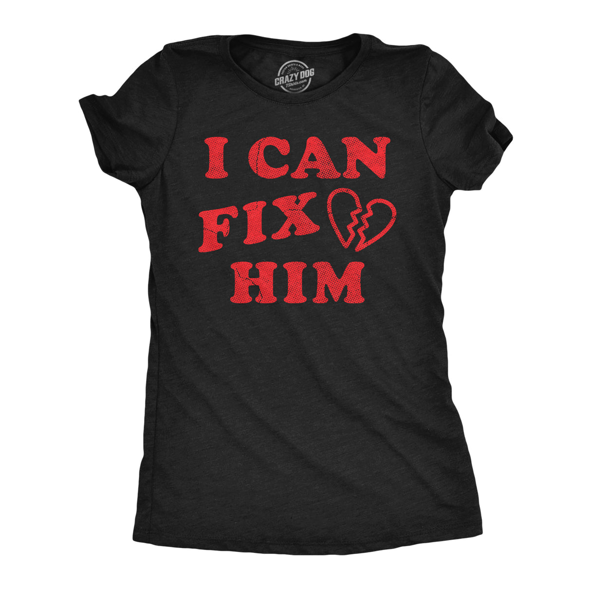 Womens Funny T Shirts I Can Fix Him Sarcastic Valentines Day Graphic Novelty Tee for Ladies