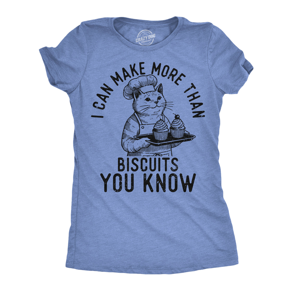 Womens Funny T Shirts I Can Make More Than Biscuits You Know Sarcastic Kitten Graphic Novelty Tee for Ladies