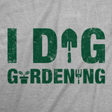 Womens Funny T Shirts I Dig Gardening Sarcastic Plant Graphic Novelty Tee for Ladies