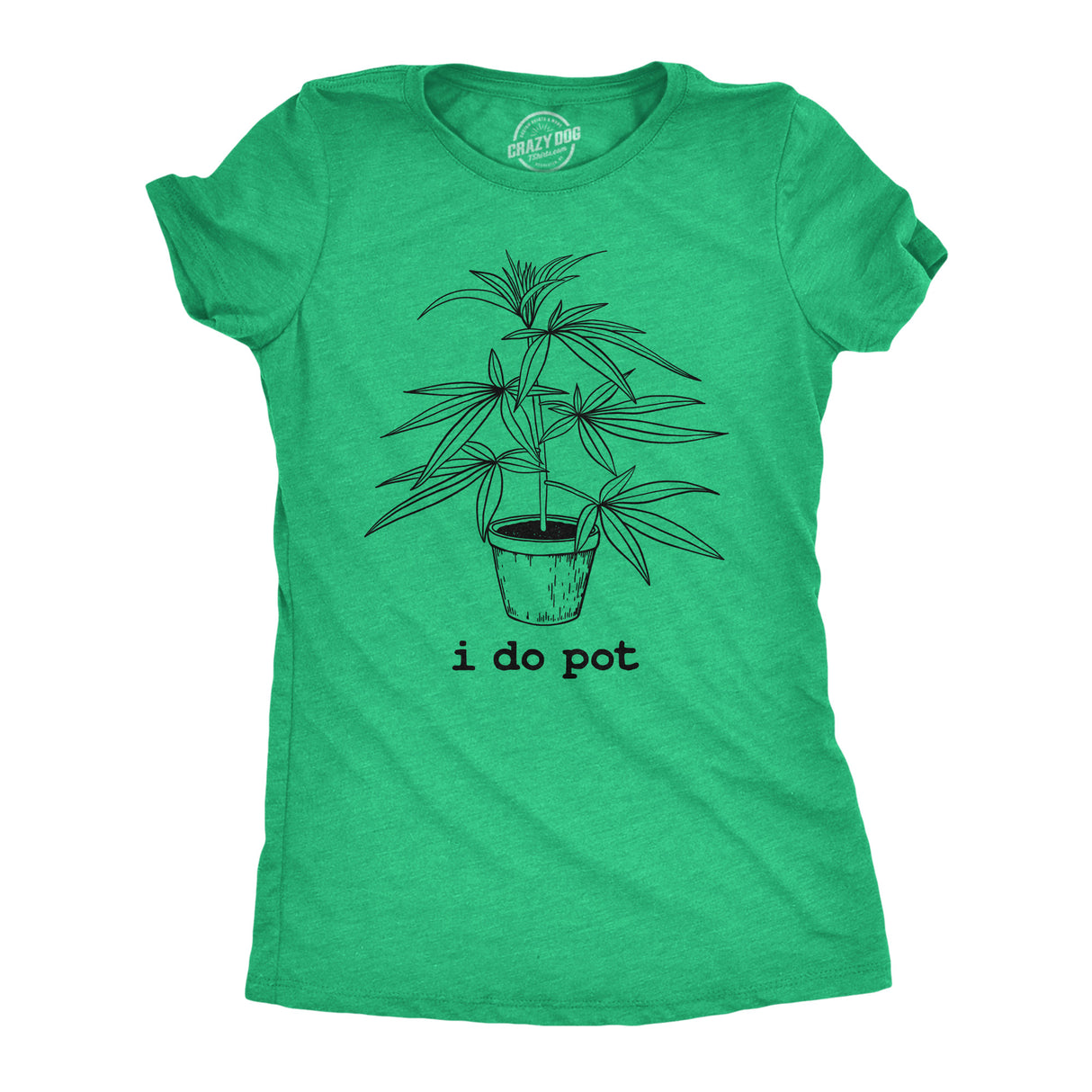 Womens Funny T Shirts I Do Pot Sarcastic 420 Graphic Novelty Tee for Ladies