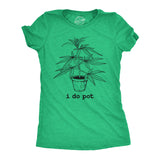 Womens Funny T Shirts I Do Pot Sarcastic 420 Graphic Novelty Tee for Ladies