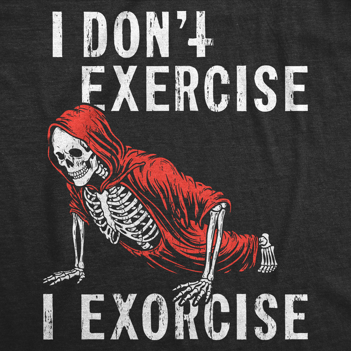 Mens Funny T Shirts I Dont Exercise I Exorcise Sarcastic Demon Graphic Novelty Tee for Men