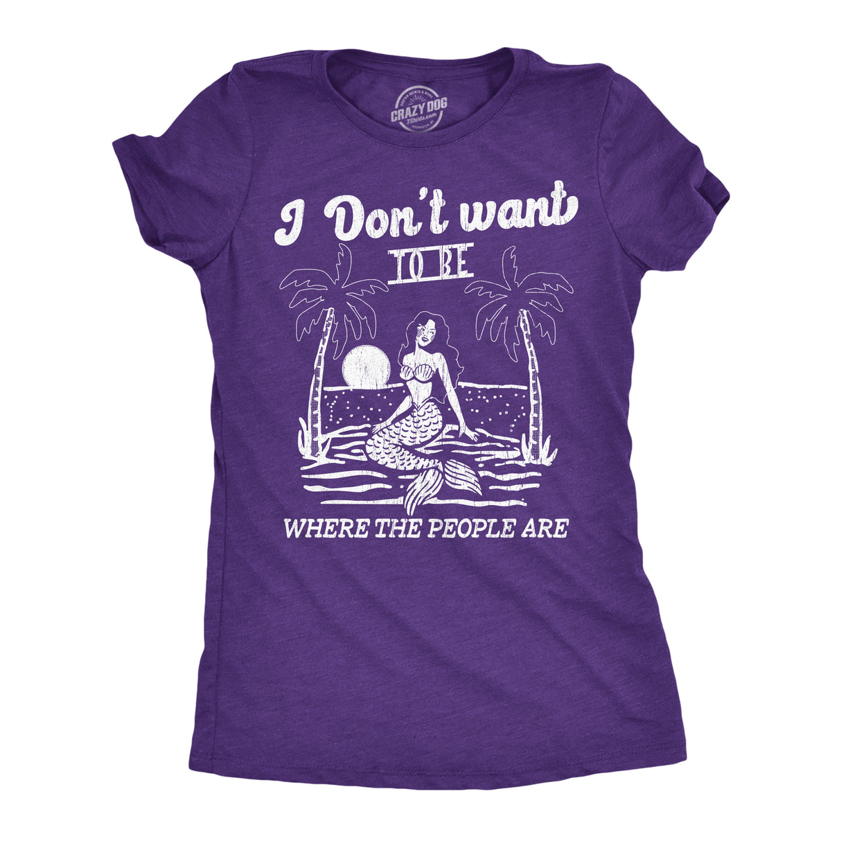 Womens Funny T Shirts I Dont Want to Be Where The People Are Sarcastic Mermaid Graphic Novelty Tee for Ladies