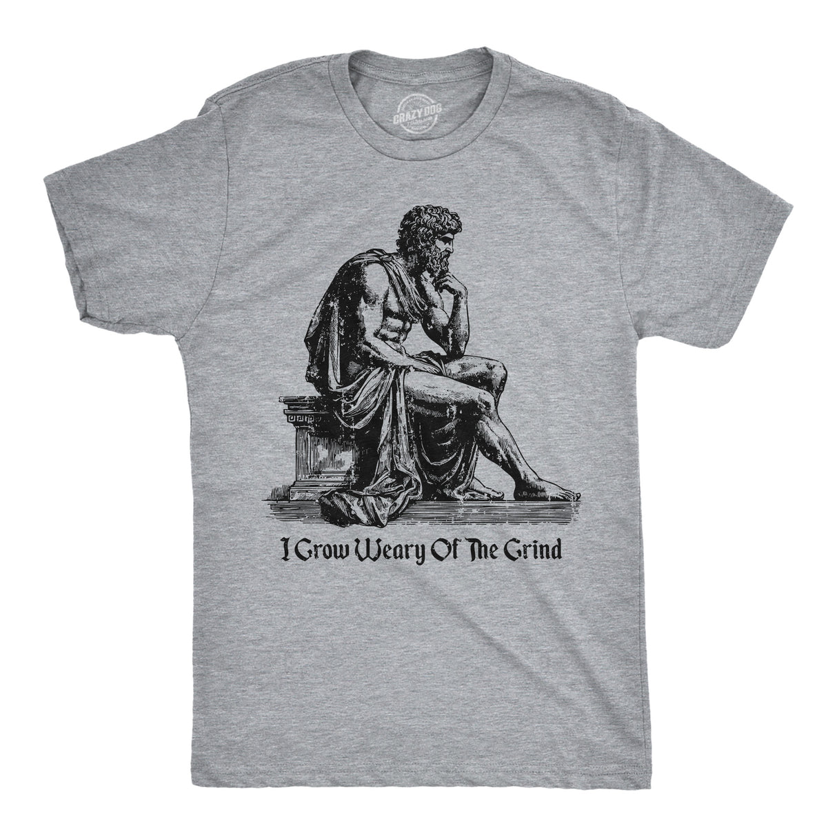 Mens Funny T Shirts I Grow Weary of the Grind Sarcastic Graphic Novelty Work Tee for Men