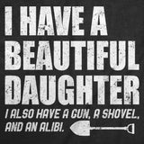 Mens Funny T Shirts I Have A Beautiful Daughter Sarcastic Graphic Novelty Dad Tee for Men