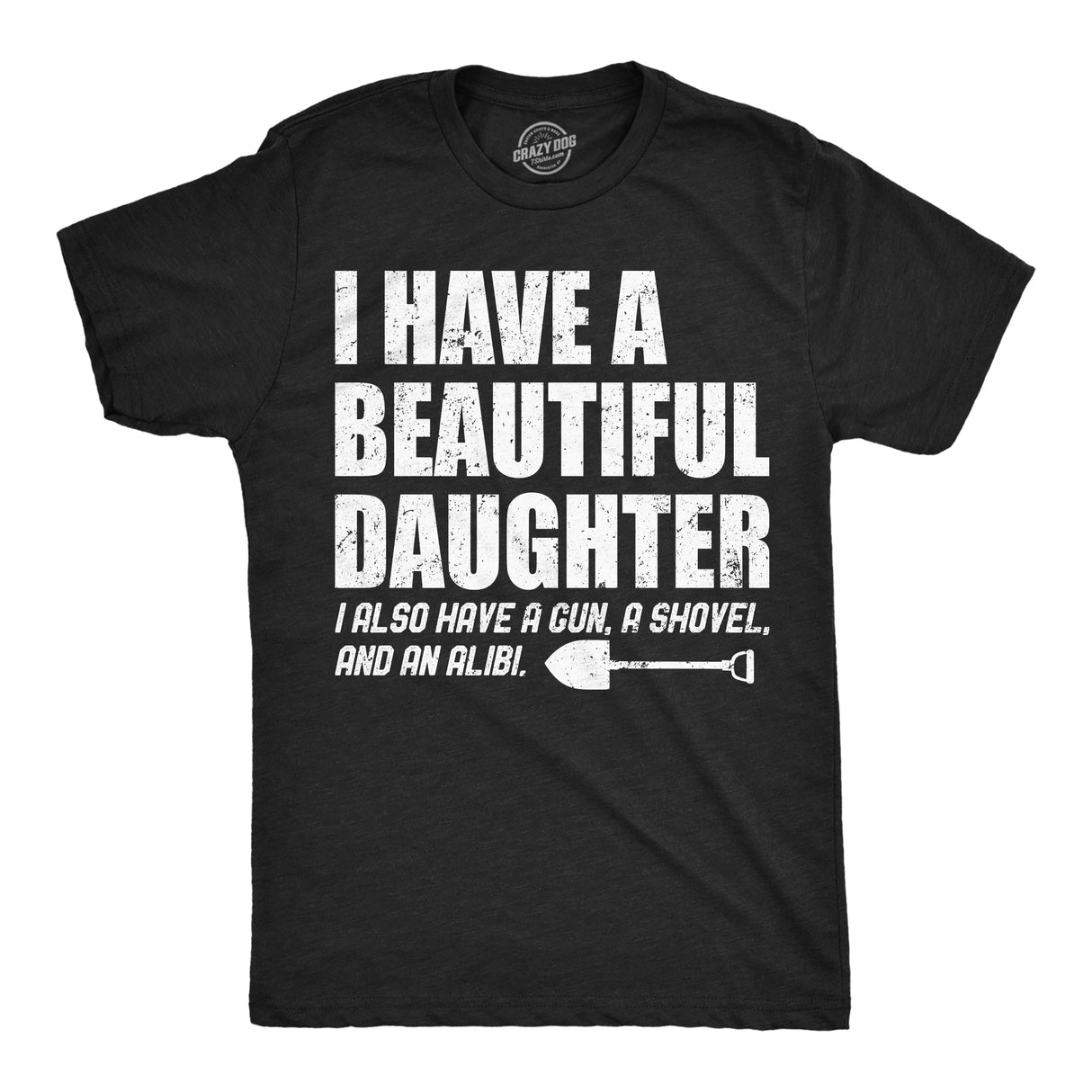 Mens Funny T Shirts I Have A Beautiful Daughter Sarcastic Graphic Novelty Dad Tee for Men