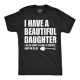 Mens Funny T Shirts I Have A Beautiful Daughter Sarcastic Graphic Novelty Dad Tee for Men