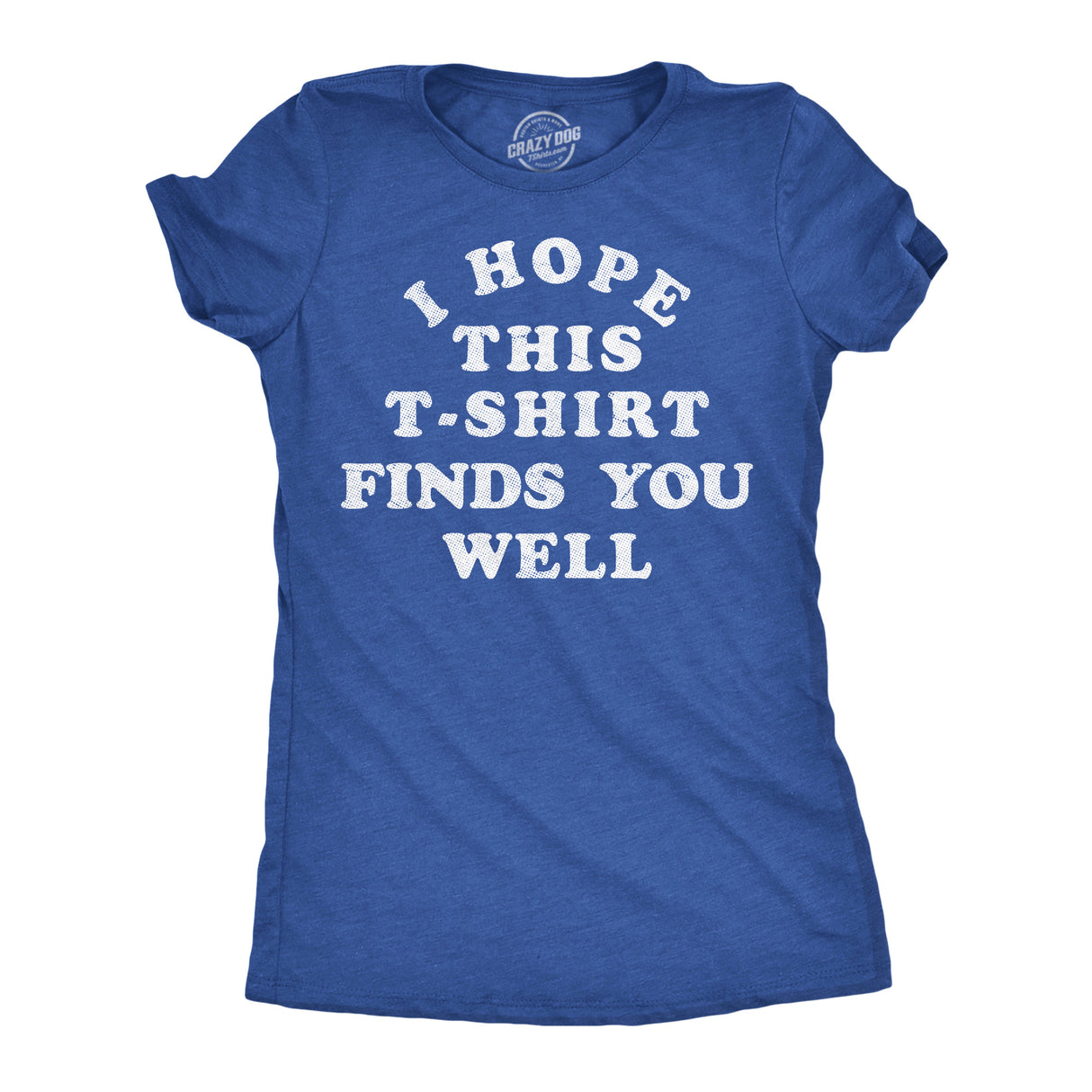 Womens Funny T Shirts I Hope This T Shirt Finds You Well Sarcastic Graphic Novelty Tee for Ladies